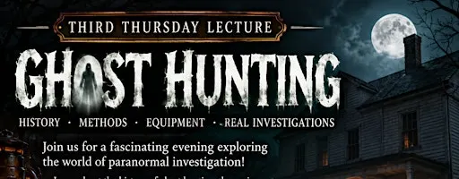 Third Thursday Lecture - Explore the Paranormal with Ryan Eberhart
