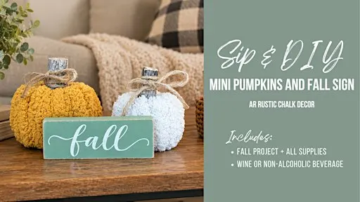 Sip & DIY Mini Pumpkins and Fall Sign