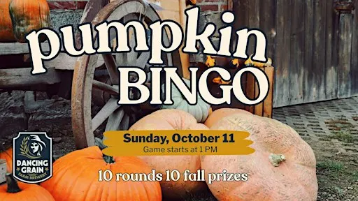 PUMPKIN BINGO AT DANCING GRAIN!