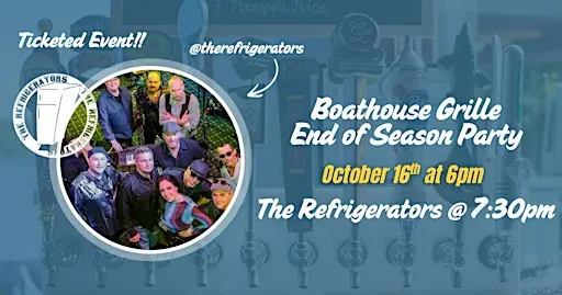 Boathouse Grille End of the Season Party with music by The Refrigerators