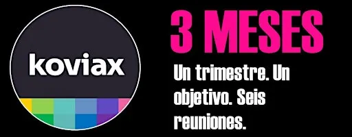 Membresia Koviax: Un objetivo · 3 meses · 6 reuniones