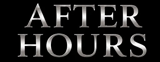 After Hours–Your Guilty Pleasure