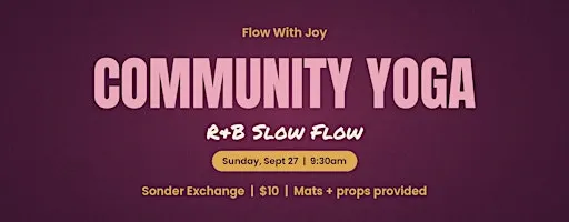 Flow With Joy Community Yoga: R&B Slow Flow