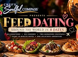 Feed Dating Presents: Around the World in 8 Dates | Culinary Speed Dating