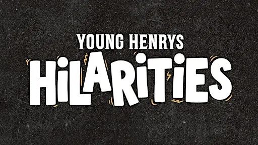 Young Henrys Hilarities