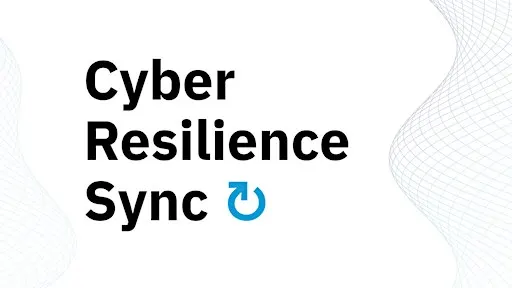 Cyber Resilience Sync