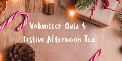Volunteer Quiz and Festive Afternoon Tea 2026