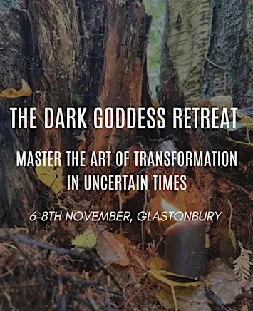 The Dark Goddess Retreat - Master the art of transformation in uncertain ti