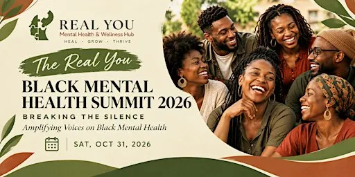 THE REAL YOU BLACK MENTAL HEALTH SUMMIT 2026