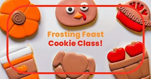 Frosting Feast Cookie Decorating Class!
