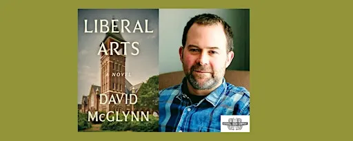 DAVID MCGLYNN, author of LIBERAL ARTS - a Boswell event