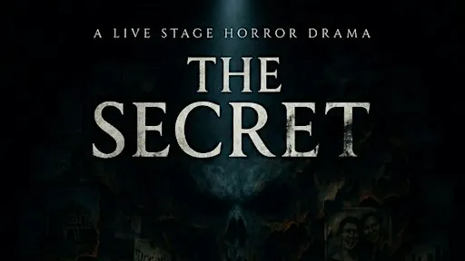 The Secret-A Live Horror Production