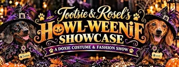 Tootsie & Rosel's Howl-Weenie Showcase