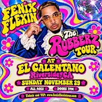 Rubberz Tour - Fenix Flexin