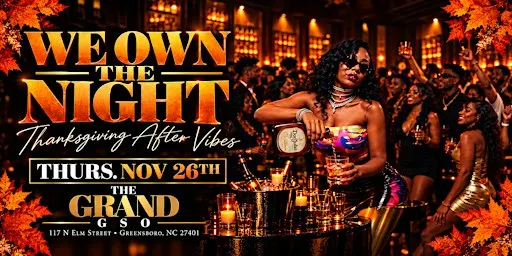 THURS NOV 26 // WE OWN THE NIGHT // THANKSGIVING AFTERVIBES