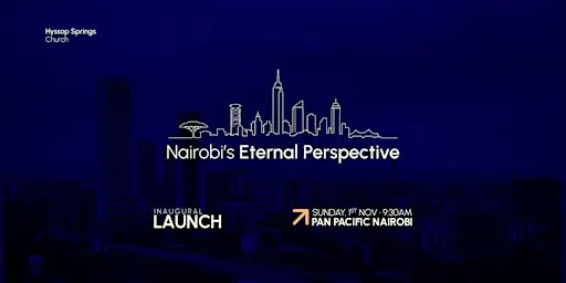 Nairobi's Eternal Perspective - Inaugural Launch