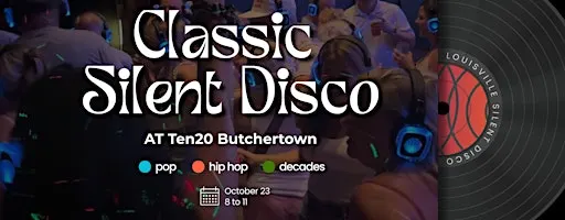 Classic Silent Disco at TEN20 Butchertown