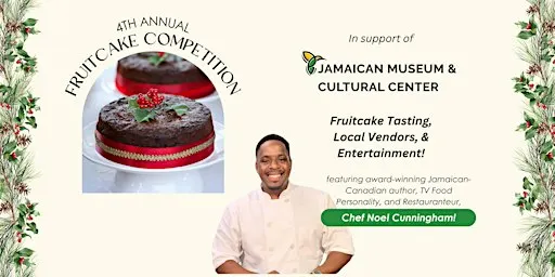 Jamaican Museum and Cultural Center: 4th Annual Fruitcake Competition!