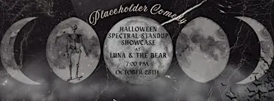 Spectral Standup Showcase at Luna & The Bear