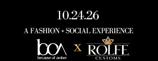 Because of Amber × Rolfe Customs: A Fashion + Social Experience