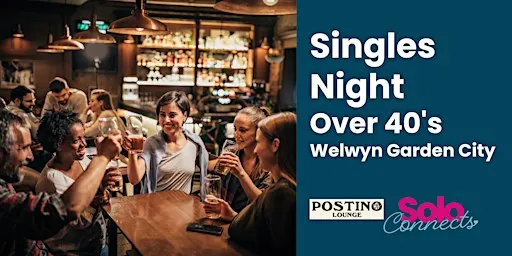 Solo Connects Welwyn Garden City - Over 40s Singles Mixer