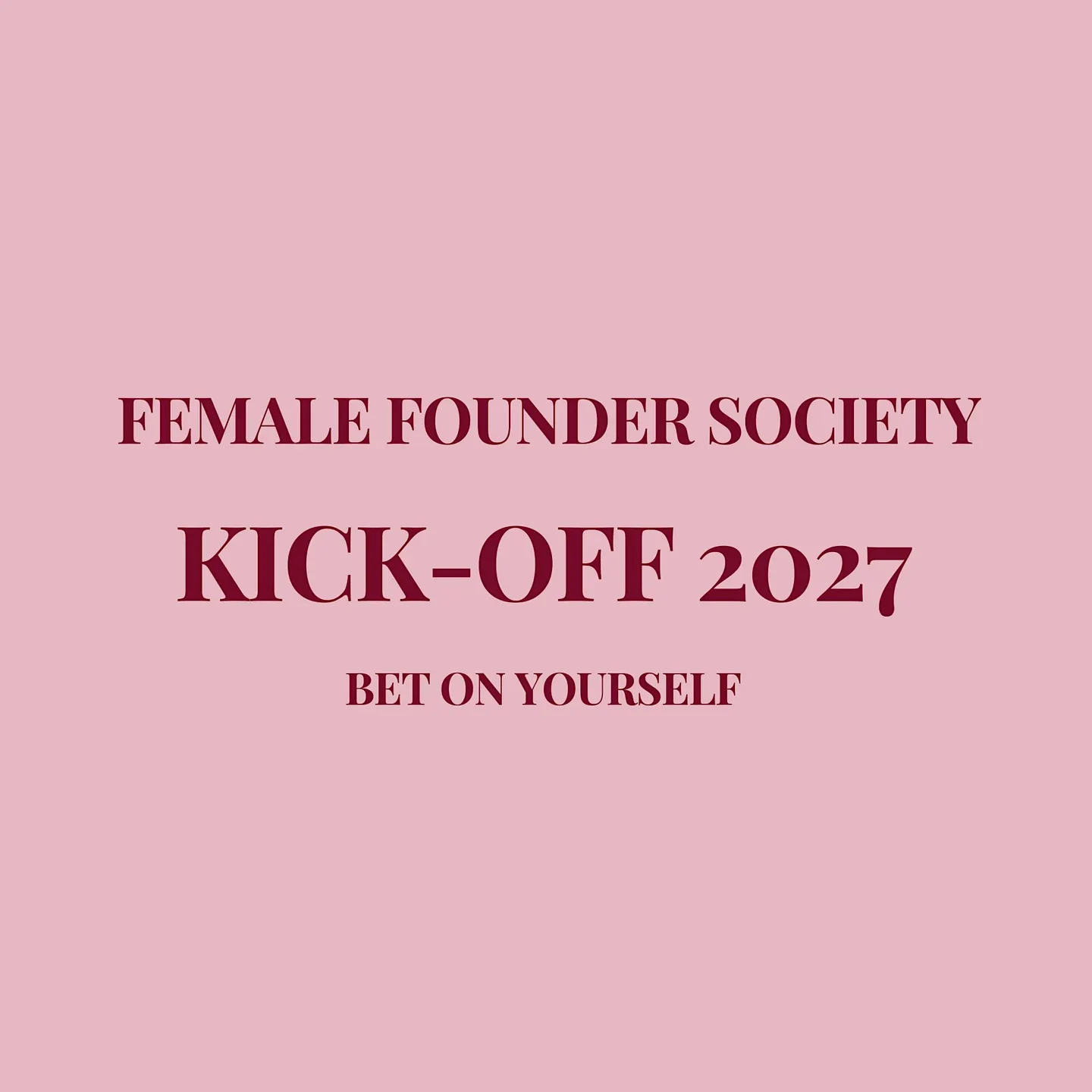 Female Founder Society Kick-Off 2027