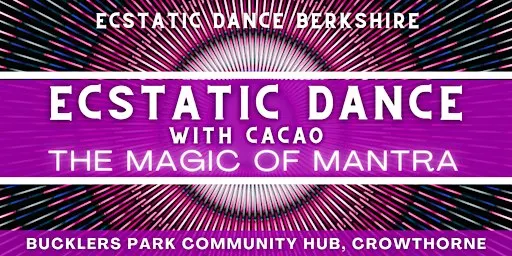 Ecstatic Dance Berkshire: Friday Dance & Cacao: The Magic of Mantra