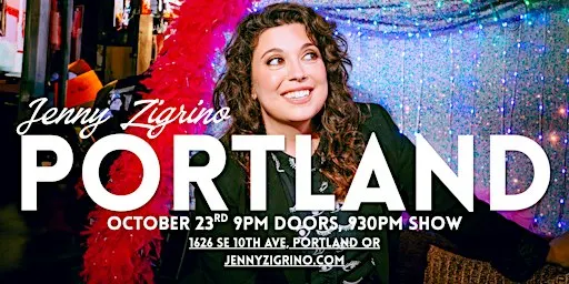 Jenny Zigrino in PORTLAND! LATE SHOW!