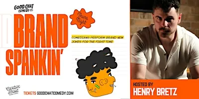 Brand Spankin' | A New Material Comedy Show