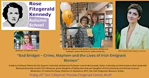 ‘BAD BRIDGET—Crime, Mayhem and the Lives of Irish Emigrant Women’