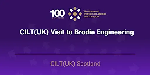 CILT(UK) Visit to Brodie Engineering