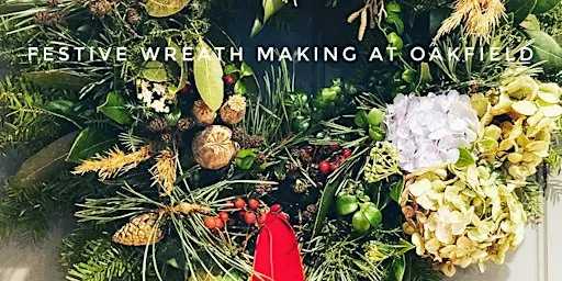 Festive Wreath Making Workshop at OAKFIELD