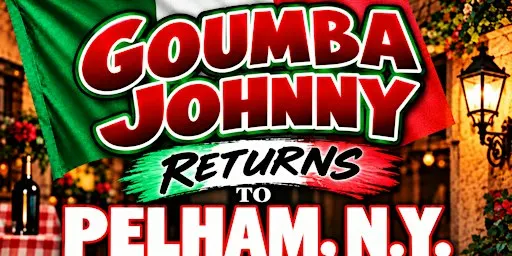 Goumba Johnny Comedy Returns To Pelham N.Y