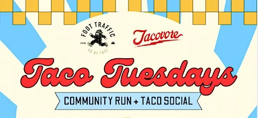 Foot Traffic NE & Tacovore Taco Tuesday Group Runs (official RSVP!)