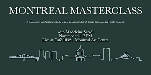 MONTREAL MASTERCLASS (with special guest, Madeleine Scovil)