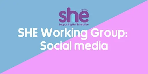 SHE Working Group: Social Media