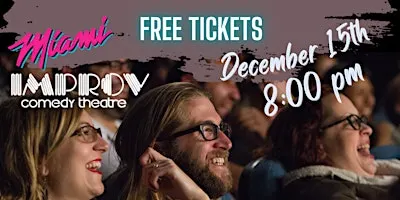 FREE TICKETS | Miami Improv 12/15 8:00pm | STAND UP COMEDY SHOW