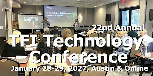 22nd Annual TFI Technology Conference - Jan 28-29, 2027
