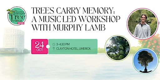 Trees Carry Memory: A Music-Led Workshop with Murphy Lamb