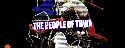 RA*W x TBWA | THE PEOPLE OF TBWA