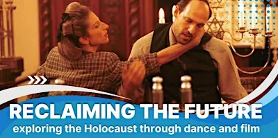 RECLAIMING THE FUTURE: exploring the Holocaust through dance and film