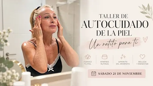 Taller de autocuidado de piel . Un ratito para ti