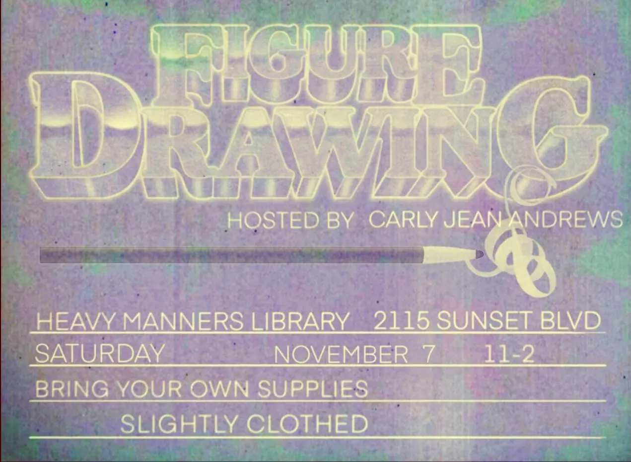 Figure Drawing at Heavy Manners w/ Carly Jean Andrews (11/7)