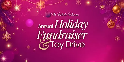 The Whole Woman's Annual Holiday Fundraiser & Toy Drive