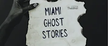 City Theatre's Miami Ghost Stories