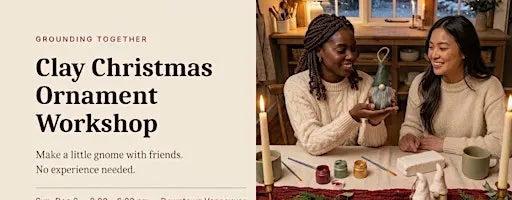 Clay Christmas Ornament Workshop | Grounding Together