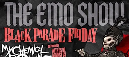 THE EMO SHOW: Black Parade Friday