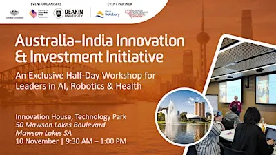 Australia–India Innovation & Investment Initiative Workshop (Adelaide)