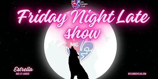 FRIDAY NOVEMBER 27TH, 2026 | MONTREAL'S BEST LATE NIGHT SHOW