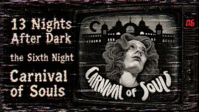 13 Nights After Dark #6 - Carnival of Souls (1962)